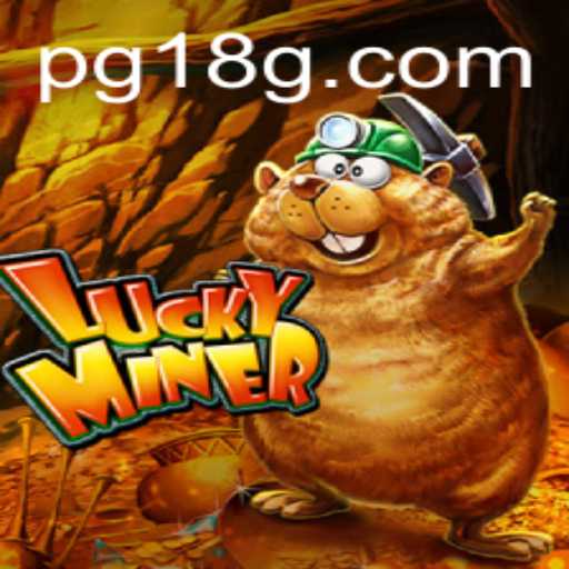Descubra as Aventuras de LuckyMiner: Um Mergulho no Mundo Do 18G