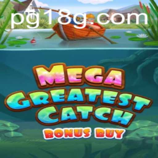 Descubra o Empolgante Mundo de MegaGreatestCatchBonusBuy com a Palavra-chave 
