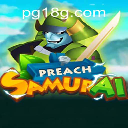 PreachSamurai: Mergulhe no Universo Samurai de 18G